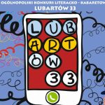 Zapraszamy do udziału w III Ogólnopolskim Konkursie Literacko-Kabaretowym „Lubartów 33”